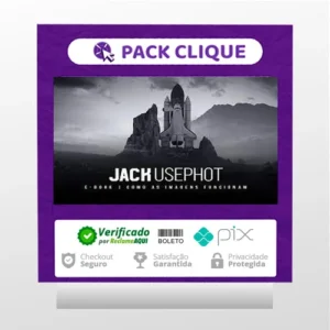 Como as Imagens Funcionam - Jack Usephot