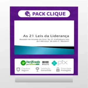 As 21 Irrefutáveis Leis da Liderança - John C. Maxwell