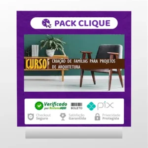 Revit: Criação de Famílias para Projetos de Arquitetura - Cursos Construir