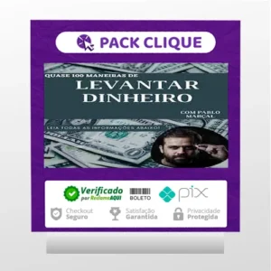 Quase 100 Maneiras de Levantar Dinheiro Rápido - Pablo Marçal