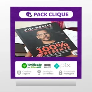 Esteja, Viva, Permaneça 100% Presente - Joel Jota