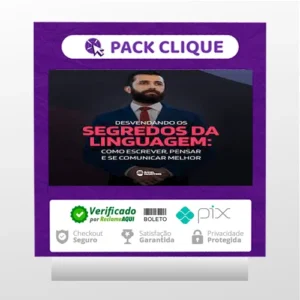 Desvendando os Segredos da Linguagem Como Escrever, Pensar e se Comunicar Melhor - Raul Martins