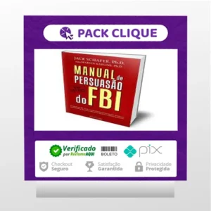 Manual de Persuasão do FBI - Jack Shafer e Marvin Karlins