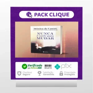 Nunca é Tarde para Mudar - Mônica de Castro