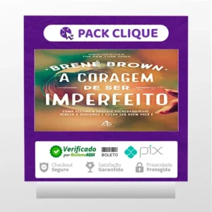 A Coragem de Ser Imperfeito - Brene Brown