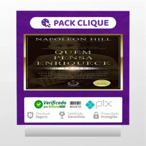 Quem Pensa Enriquece: O legado - Napoleon Hill