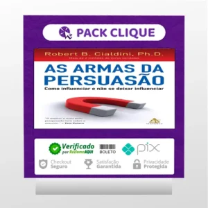 As Armas da Persuasão - Robert B Cialdini