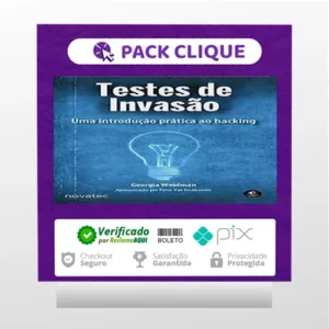 Testes de Invasão: uma Introdução Prática ao Hacking - Georgia Weidman