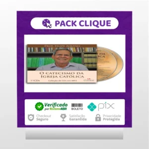 O Catecismo da Igreja Católica - Felipe Aquino